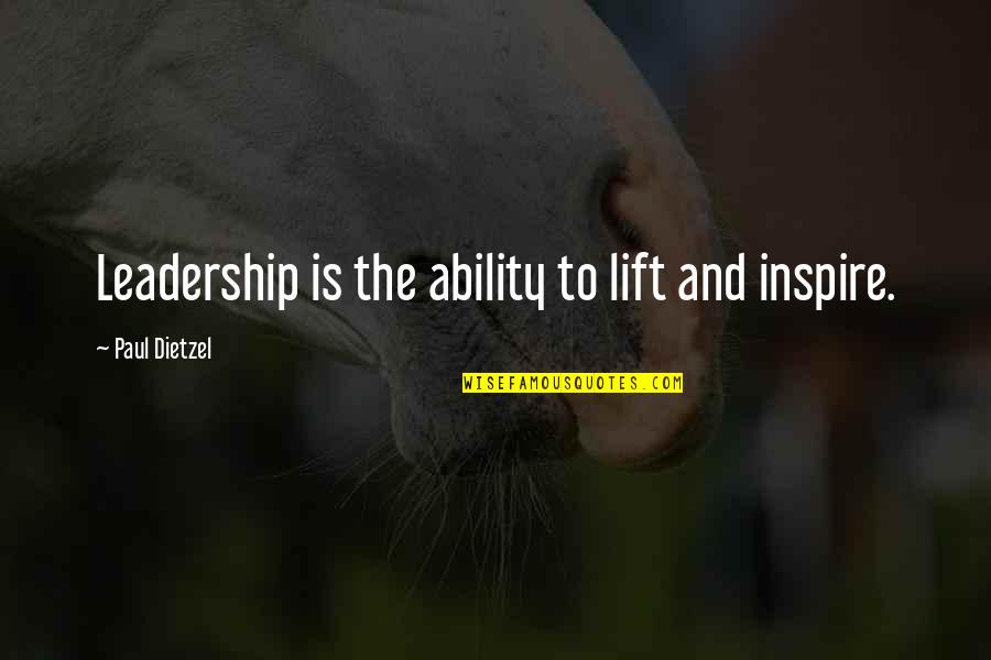Threr Quotes By Paul Dietzel: Leadership is the ability to lift and inspire. Threr Quotes By Paul Dietzel: Leadership is the ability to lift and inspire.