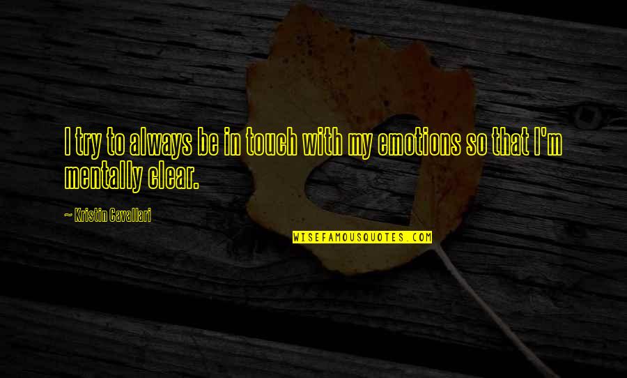 Threw Hard Times Quotes By Kristin Cavallari: I try to always be in touch with