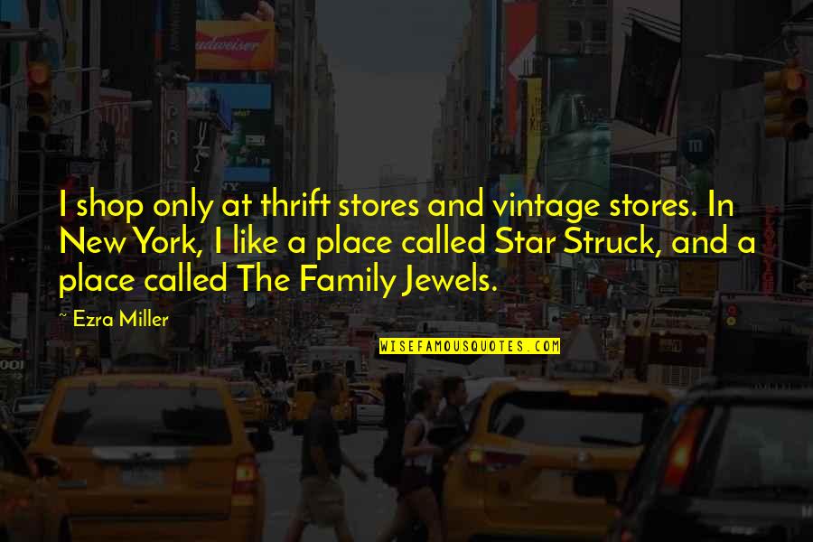 Thrift Quotes By Ezra Miller: I shop only at thrift stores and vintage