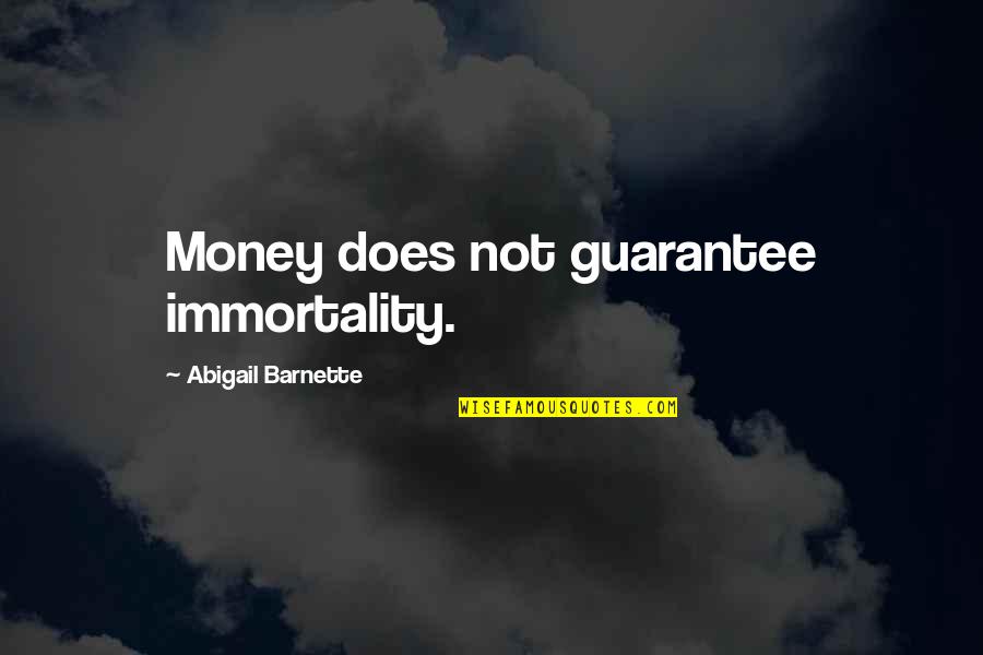 Thrifty Ice Cream Quotes By Abigail Barnette: Money does not guarantee immortality. Thrifty Ice Cream Quotes By Abigail Barnette: Money does not guarantee immortality.