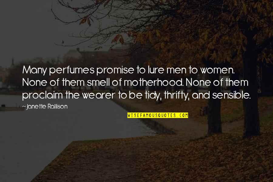 Thrifty Quotes By Janette Rallison: Many perfumes promise to lure men to women.