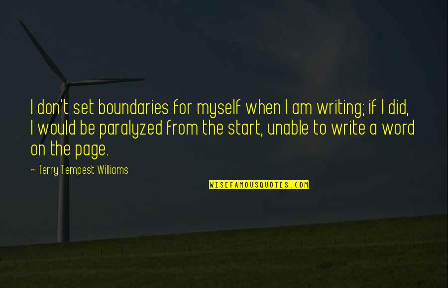 Thrilla In Manila Quote Quotes By Terry Tempest Williams: I don't set boundaries for myself when I