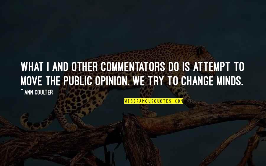 Thriller Books Quotes By Ann Coulter: What I and other commentators do is attempt Thriller Books Quotes By Ann Coulter: What I and other commentators do is attempt