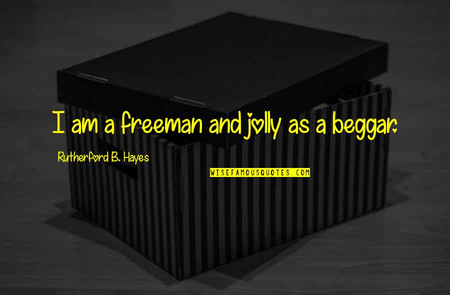 Thrillist Movie Quotes By Rutherford B. Hayes: I am a freeman and jolly as a Thrillist Movie Quotes By Rutherford B. Hayes: I am a freeman and jolly as a