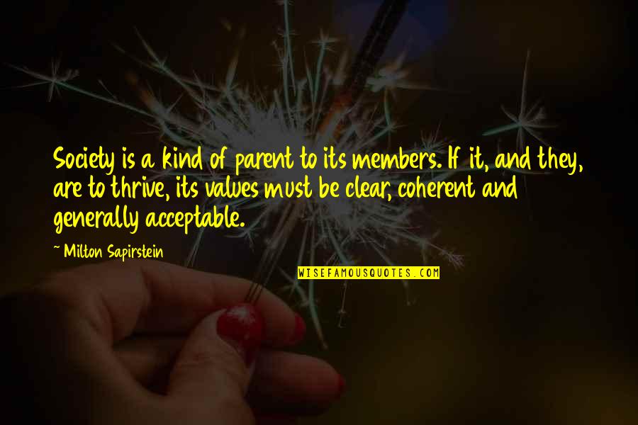 Thrive For More Quotes By Milton Sapirstein: Society is a kind of parent to its Thrive For More Quotes By Milton Sapirstein: Society is a kind of parent to its