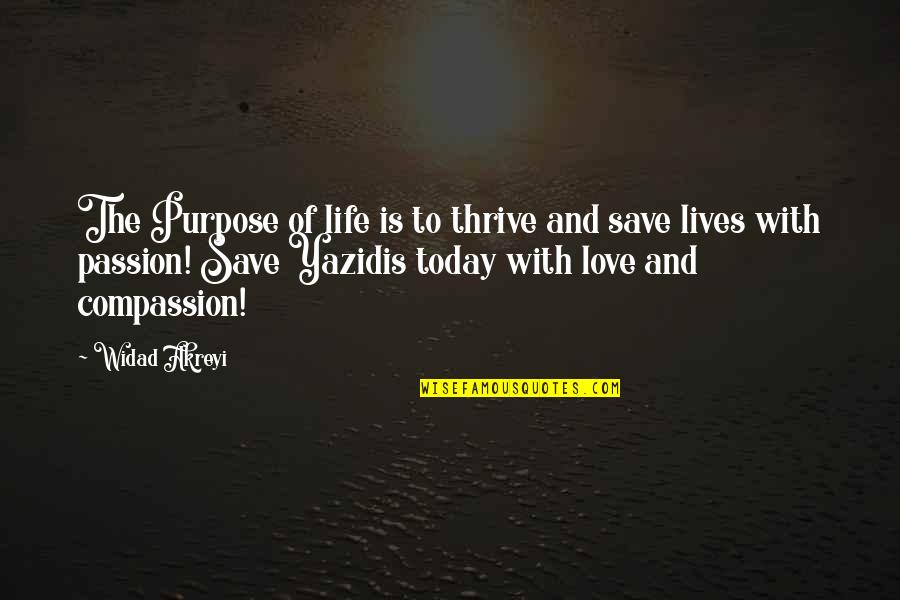Thrive Inspirational Quotes By Widad Akreyi: The Purpose of life is to thrive and