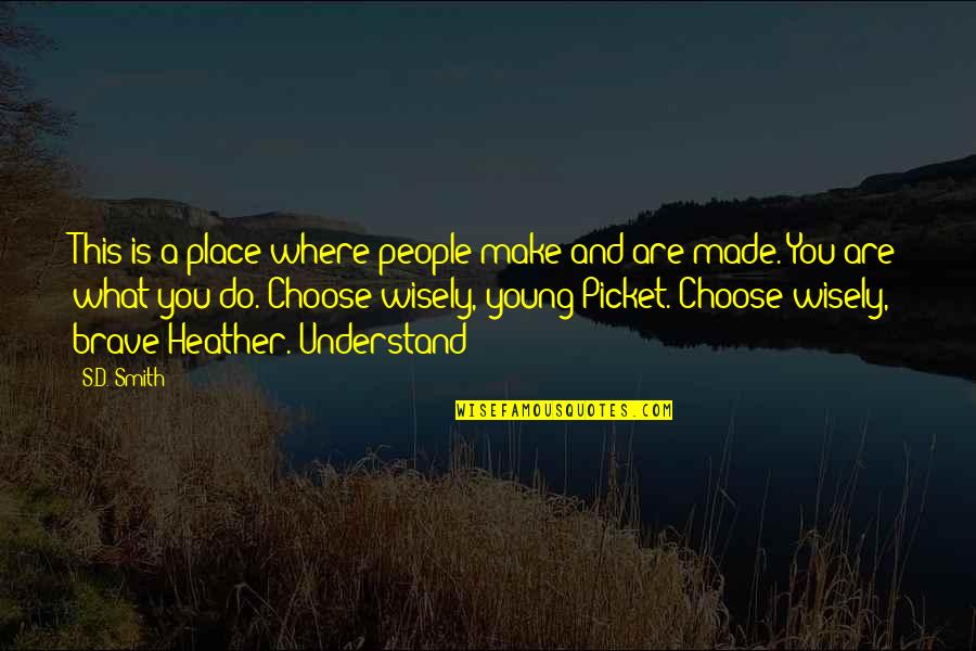Thrive Survive Quotes By S.D. Smith: This is a place where people make and Thrive Survive Quotes By S.D. Smith: This is a place where people make and