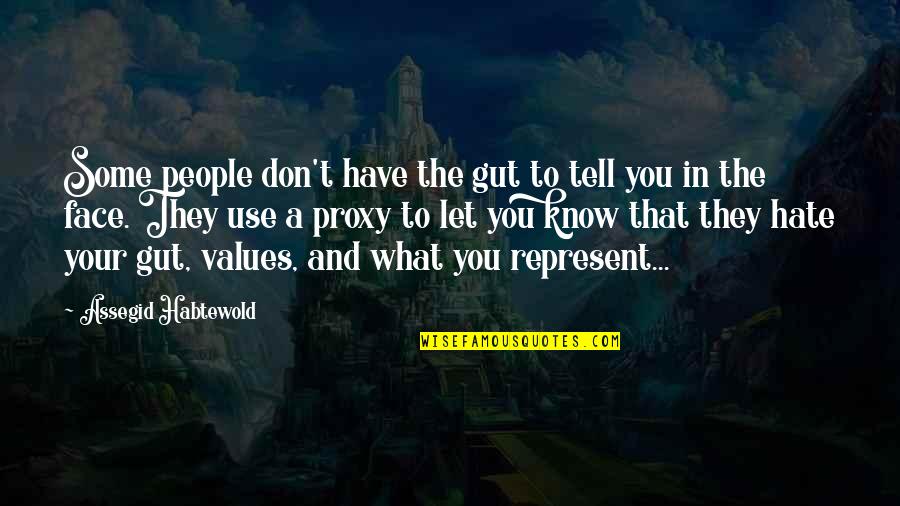 Thriving In Life Quotes By Assegid Habtewold: Some people don't have the gut to tell