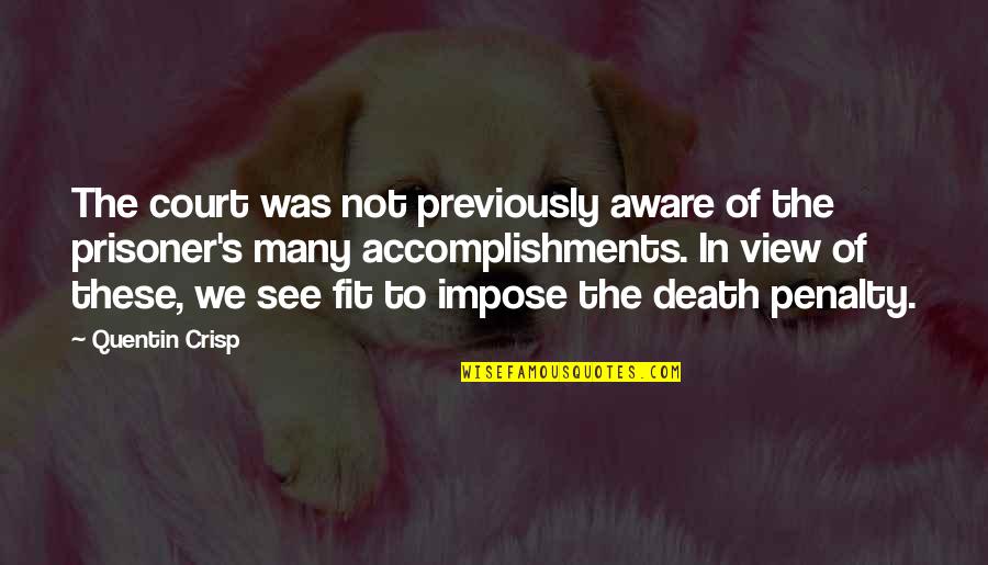 Thriving Under Pressure Quotes By Quentin Crisp: The court was not previously aware of the Thriving Under Pressure Quotes By Quentin Crisp: The court was not previously aware of the