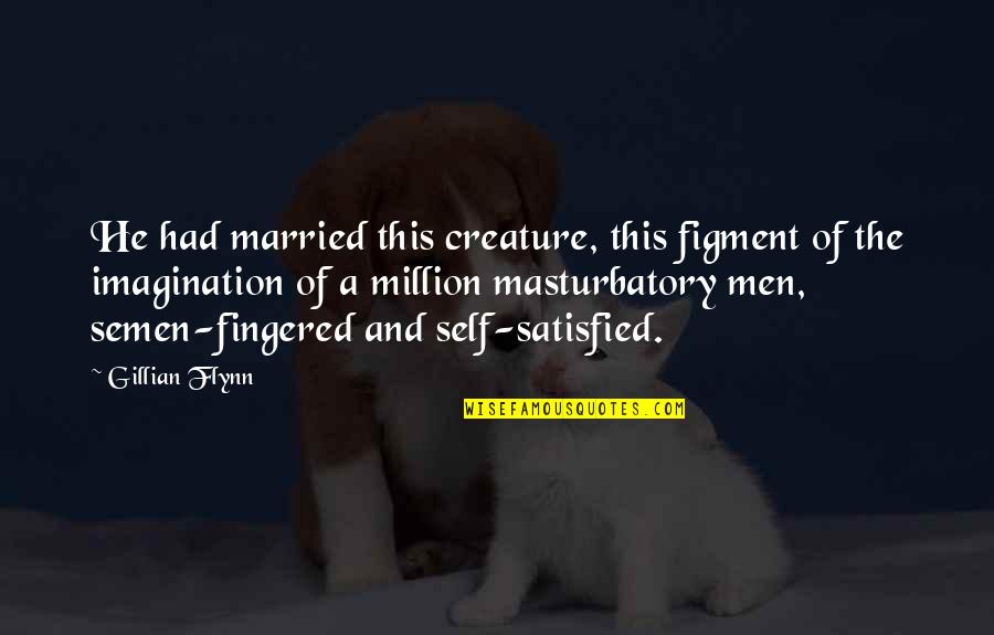 Throans Quotes By Gillian Flynn: He had married this creature, this figment of