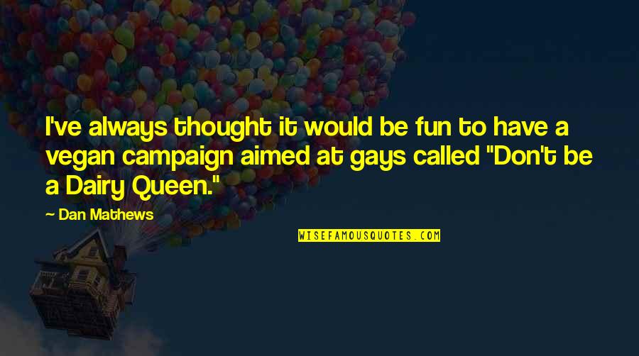 Throat Chakra Quotes By Dan Mathews: I've always thought it would be fun to Throat Chakra Quotes By Dan Mathews: I've always thought it would be fun to