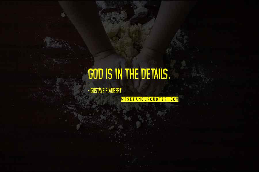 Throated Quotes By Gustave Flaubert: God is in the details. Throated Quotes By Gustave Flaubert: God is in the details.