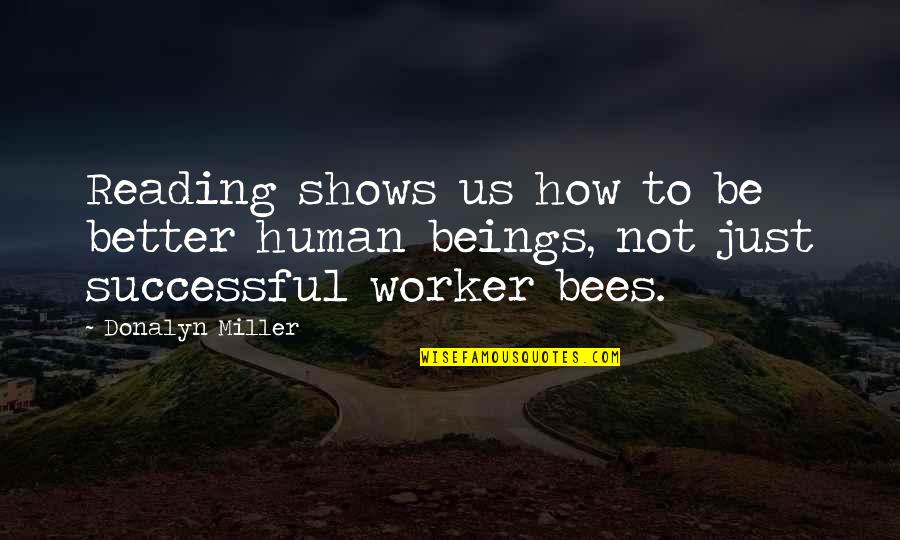 Throaty Quotes By Donalyn Miller: Reading shows us how to be better human