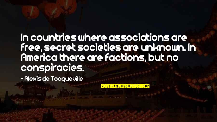 Throe Quotes By Alexis De Tocqueville: In countries where associations are free, secret societies