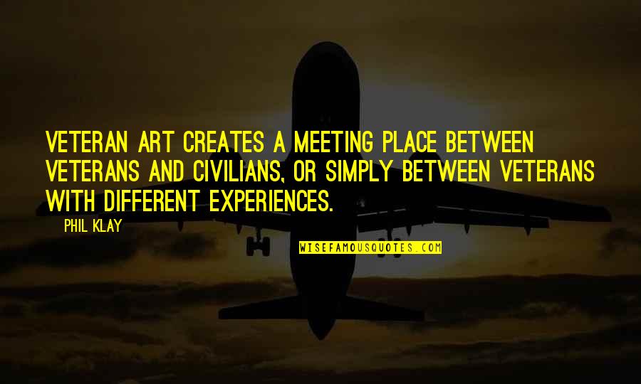 Throe Quotes By Phil Klay: Veteran art creates a meeting place between veterans Throe Quotes By Phil Klay: Veteran art creates a meeting place between veterans