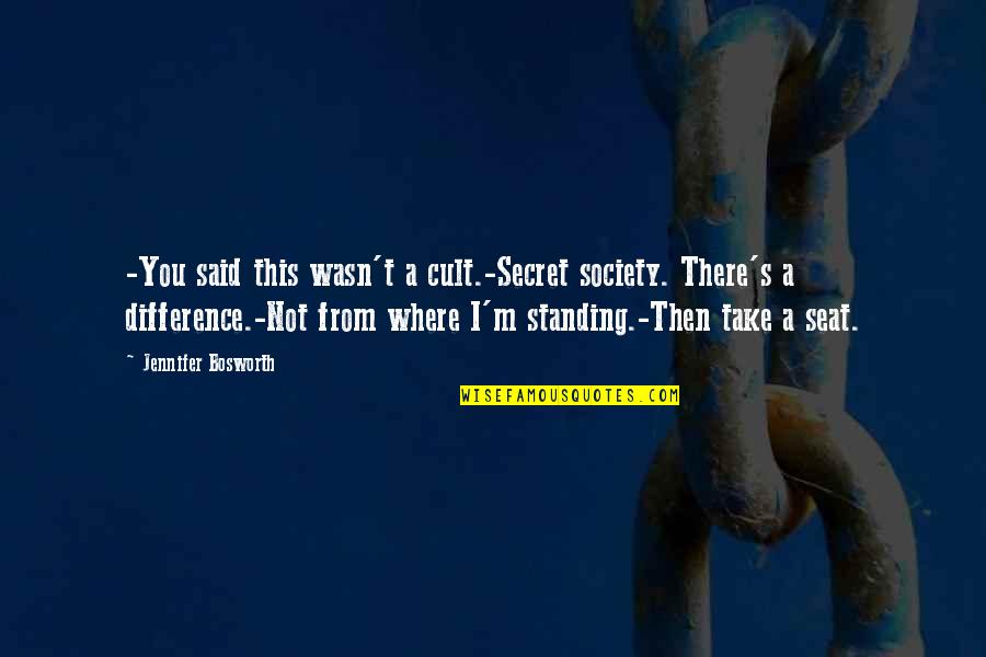 Throne Of Glass Nehemia Quotes By Jennifer Bosworth: -You said this wasn't a cult.-Secret society. There's