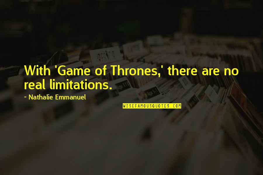 Thrones Quotes By Nathalie Emmanuel: With 'Game of Thrones,' there are no real Thrones Quotes By Nathalie Emmanuel: With 'Game of Thrones,' there are no real
