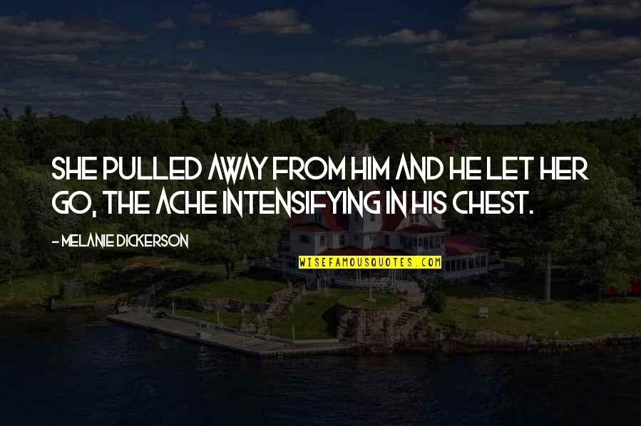 Thronos Acer Quotes By Melanie Dickerson: She pulled away from him and he let Thronos Acer Quotes By Melanie Dickerson: She pulled away from him and he let