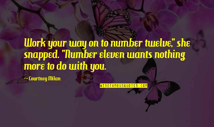 Throttles Down Deep Quotes By Courtney Milan: Work your way on to number twelve," she Throttles Down Deep Quotes By Courtney Milan: Work your way on to number twelve," she