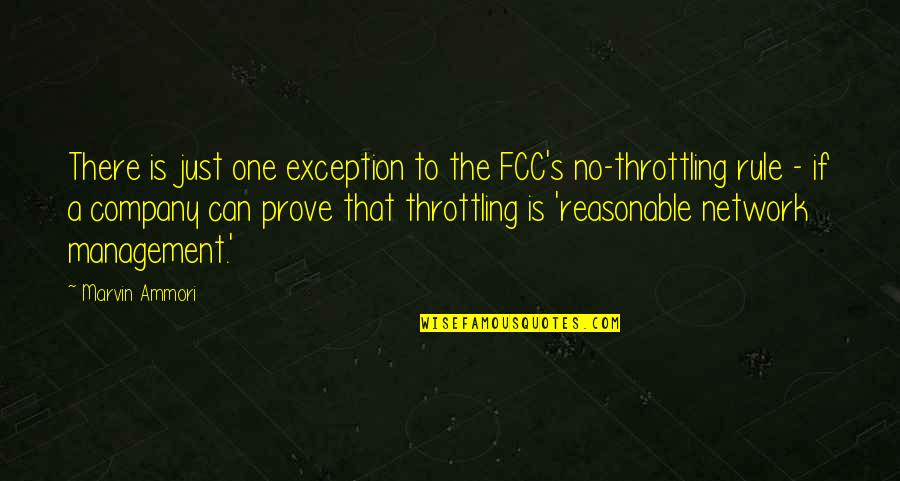 Throttling Quotes By Marvin Ammori: There is just one exception to the FCC's