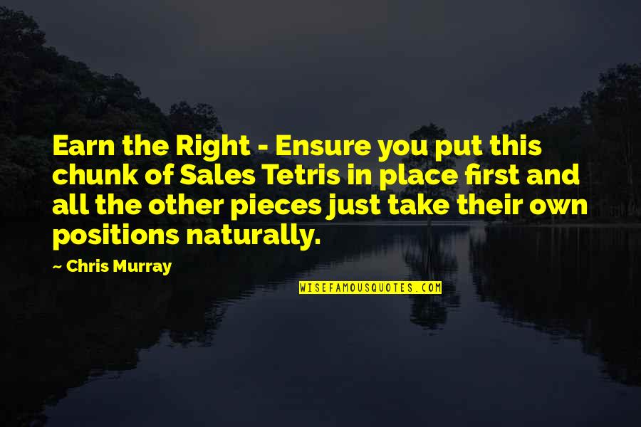 Through His Lens Quotes By Chris Murray: Earn the Right - Ensure you put this