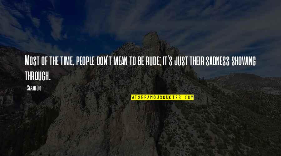 Through Sadness Quotes By Sarah Jio: Most of the time, people don't mean to