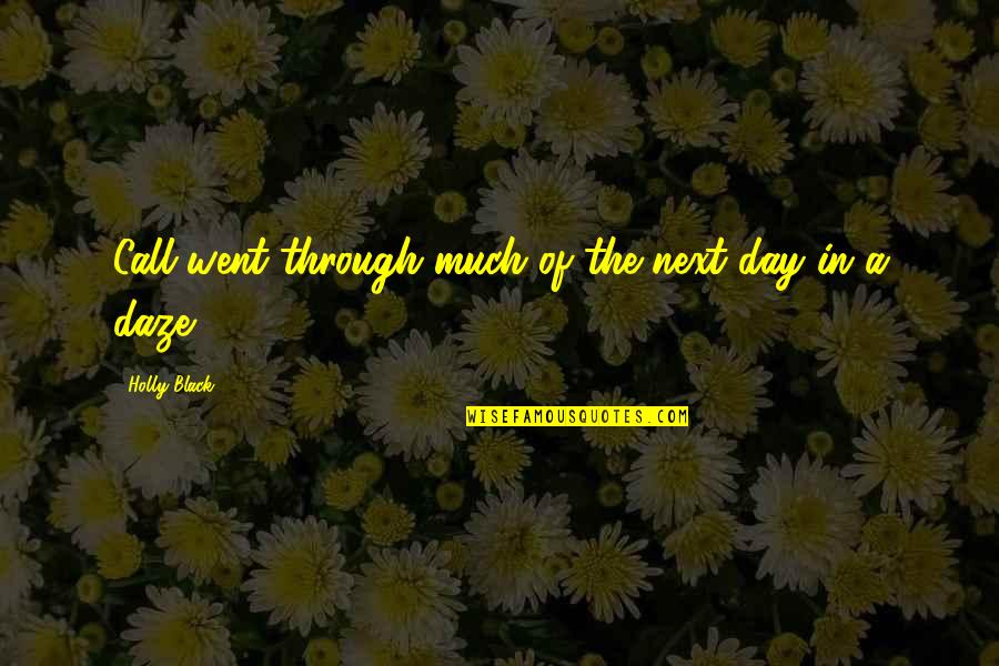 Through The Day Quotes By Holly Black: Call went through much of the next day