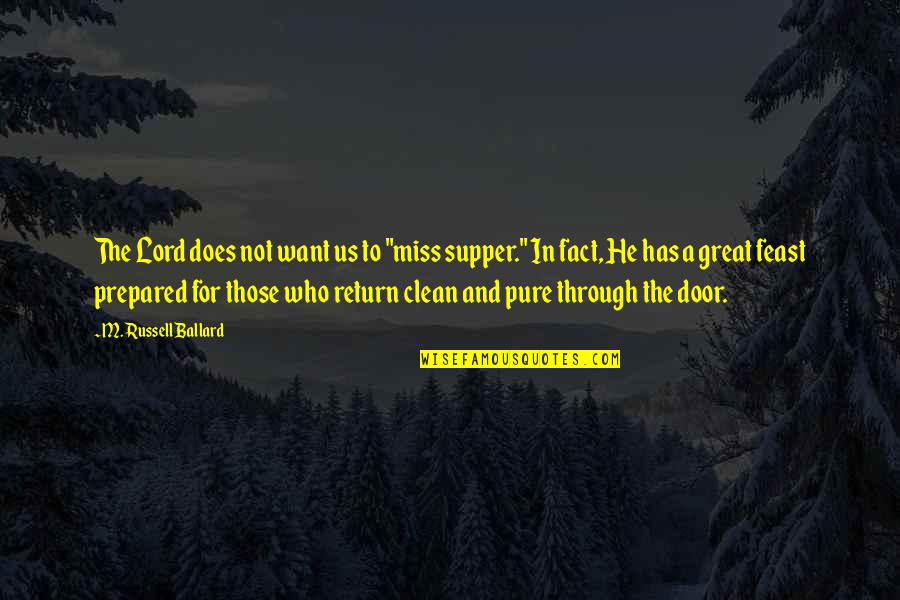 Through The Door Quotes By M. Russell Ballard: The Lord does not want us to "miss