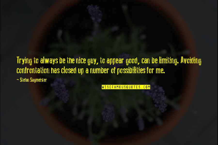 Through The Looking Glass Wars Quotes By Stefan Sagmeister: Trying to always be the nice guy, to