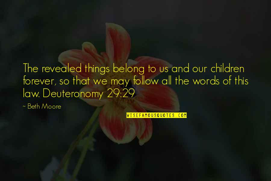 Throughline Podcast Quotes By Beth Moore: The revealed things belong to us and our