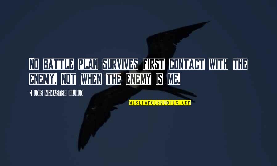 Throughline Podcast Quotes By Lois McMaster Bujold: No battle plan survives first contact with the