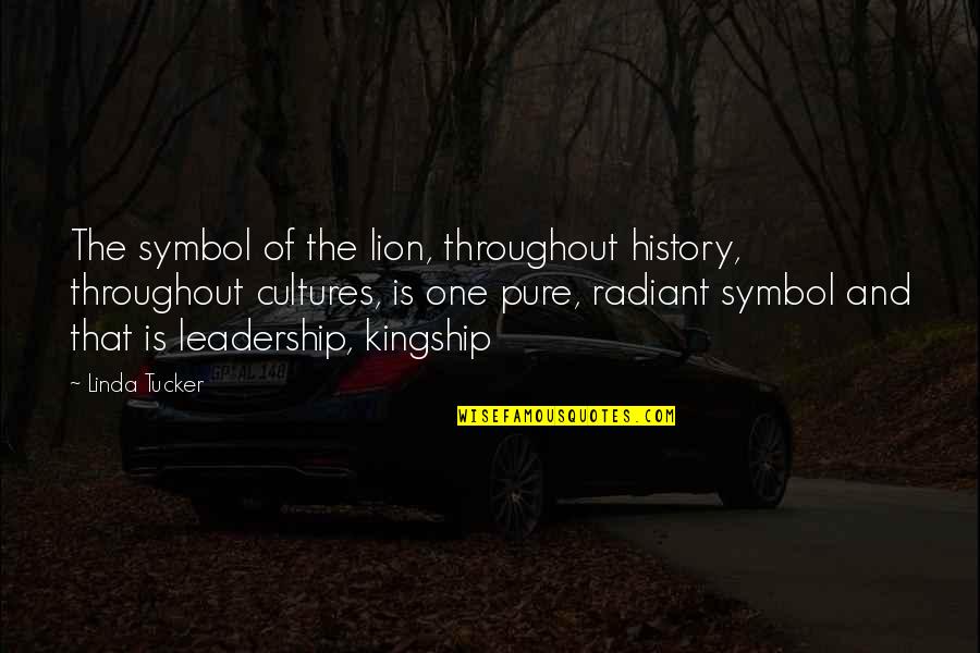 Throughout History Quotes By Linda Tucker: The symbol of the lion, throughout history, throughout