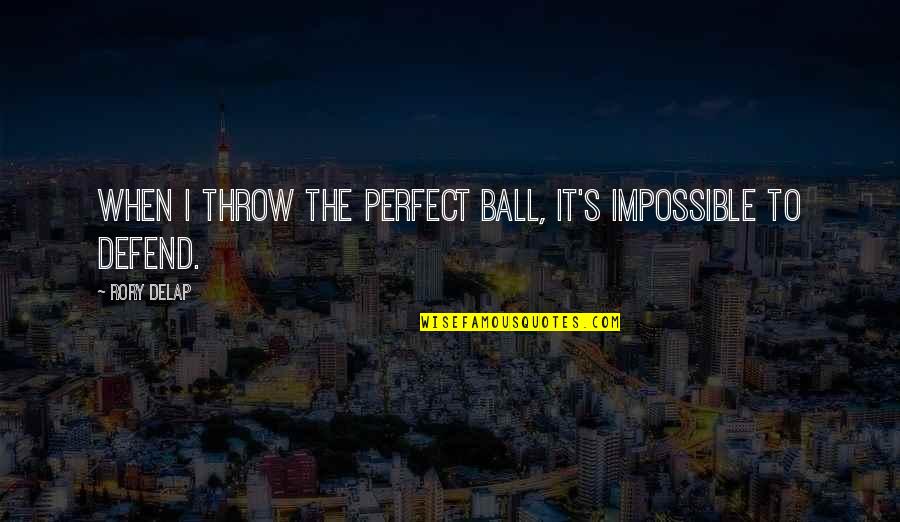 Throw Ball Quotes By Rory Delap: When I throw the perfect ball, it's impossible
