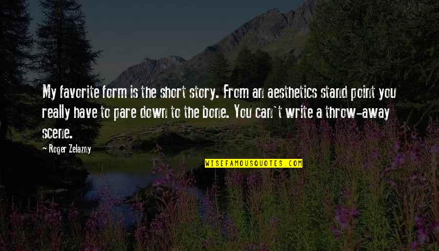 Throw Down Quotes By Roger Zelazny: My favorite form is the short story. From