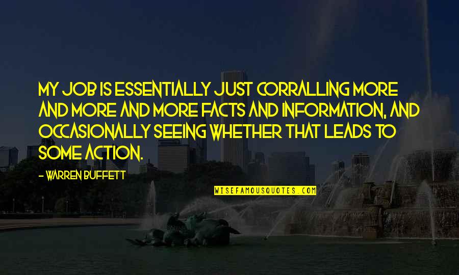 Throw Off The Bowlines Quote Quotes By Warren Buffett: My job is essentially just corralling more and Throw Off The Bowlines Quote Quotes By Warren Buffett: My job is essentially just corralling more and