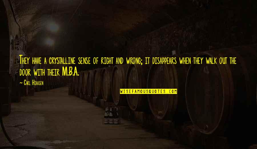 Throw Off Your Bowlines Quote Quotes By Carl Hiaasen: They have a crystalline sense of right and