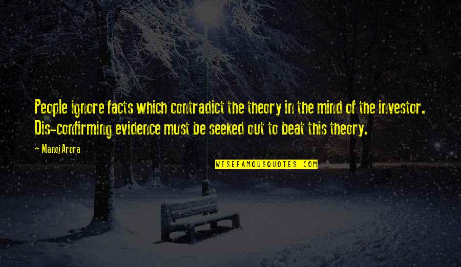 Throw Pillows Funny Quotes By Manoj Arora: People ignore facts which contradict the theory in