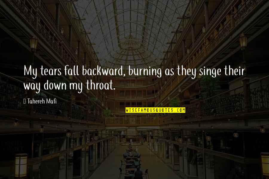 Throwawaymail Quotes By Tahereh Mafi: My tears fall backward, burning as they singe