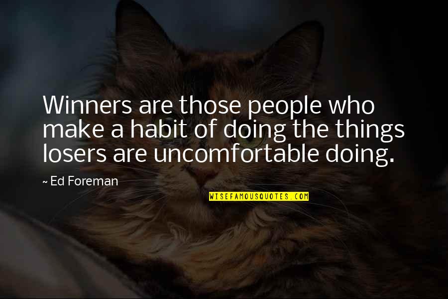 Throwaways Trailer Quotes By Ed Foreman: Winners are those people who make a habit Throwaways Trailer Quotes By Ed Foreman: Winners are those people who make a habit