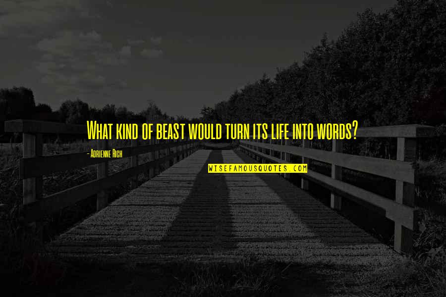 Throwback Thursday Fitness Quotes By Adrienne Rich: What kind of beast would turn its life