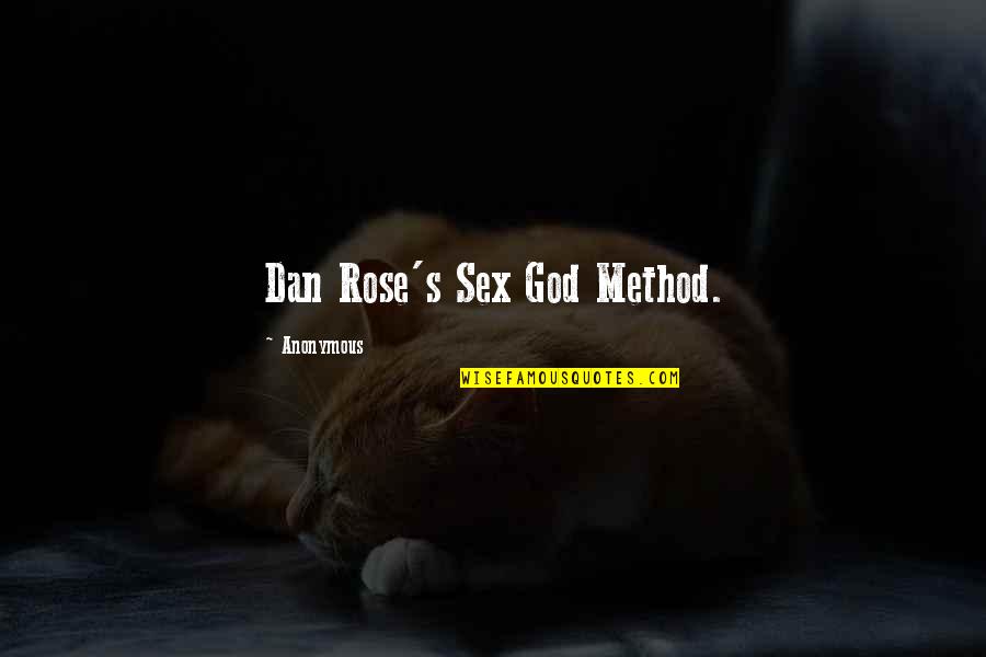 Throwback Thursday Inspirational Quotes By Anonymous: Dan Rose's Sex God Method.