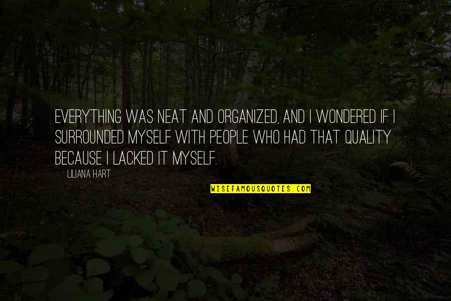 Throwback Thursdays Quotes By Liliana Hart: Everything was neat and organized, and I wondered Throwback Thursdays Quotes By Liliana Hart: Everything was neat and organized, and I wondered