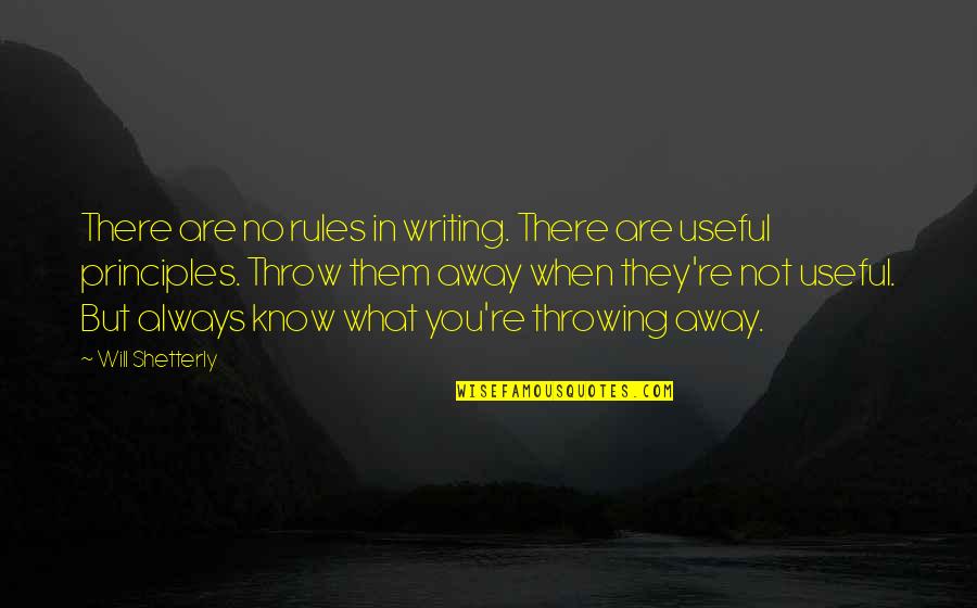 Throwing It All Away Quotes By Will Shetterly: There are no rules in writing. There are