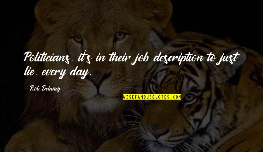 Throwing Up Liver Quotes By Rob Delaney: Politicians, it's in their job description to just