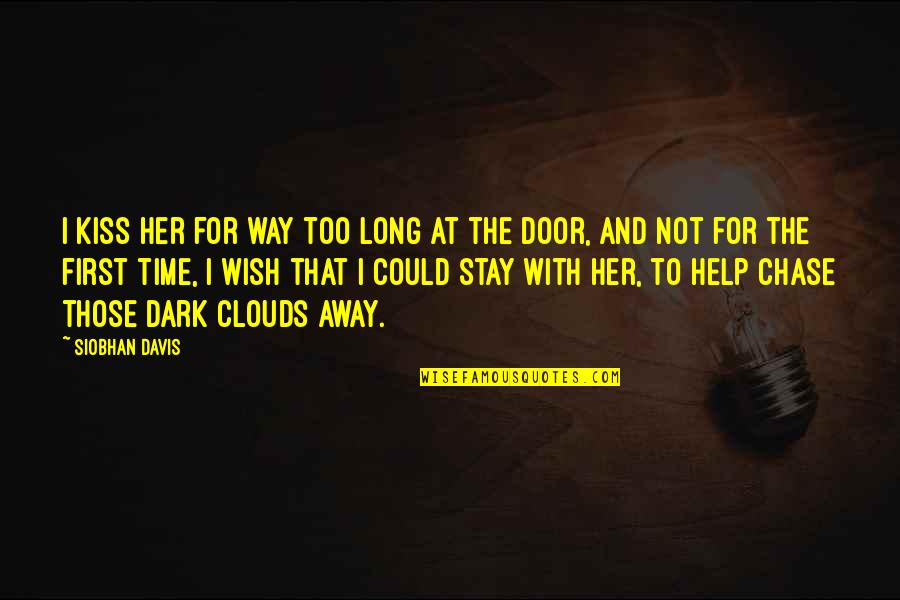 Thrusters Speakers Quotes By Siobhan Davis: I kiss her for way too long at Thrusters Speakers Quotes By Siobhan Davis: I kiss her for way too long at