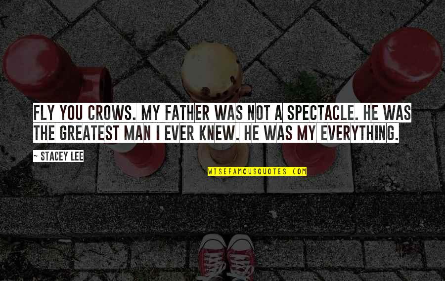 Thti Logo Quotes By Stacey Lee: Fly you crows. My father was not a Thti Logo Quotes By Stacey Lee: Fly you crows. My father was not a