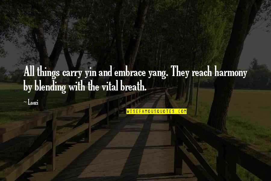 Thts My Job Quotes By Laozi: All things carry yin and embrace yang. They Thts My Job Quotes By Laozi: All things carry yin and embrace yang. They