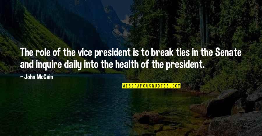 Thucidides's Quotes By John McCain: The role of the vice president is to