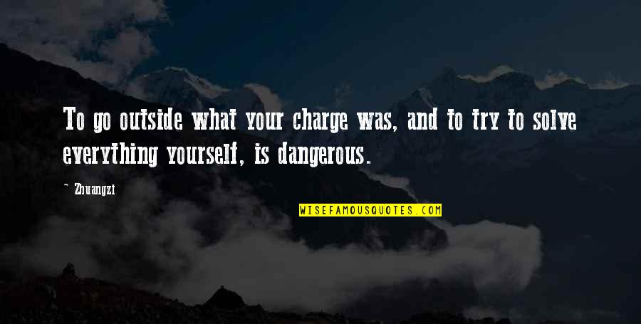 Thugga Eq2 Quotes By Zhuangzi: To go outside what your charge was, and Thugga Eq2 Quotes By Zhuangzi: To go outside what your charge was, and