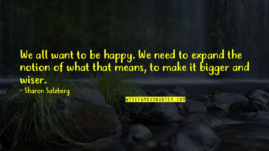 Thumanns Breakfast Quotes By Sharon Salzberg: We all want to be happy. We need Thumanns Breakfast Quotes By Sharon Salzberg: We all want to be happy. We need